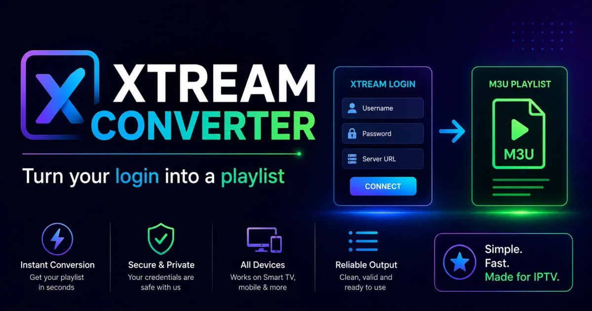 Xtream Converter: Turn Xtream Codes Login Into a Playlist